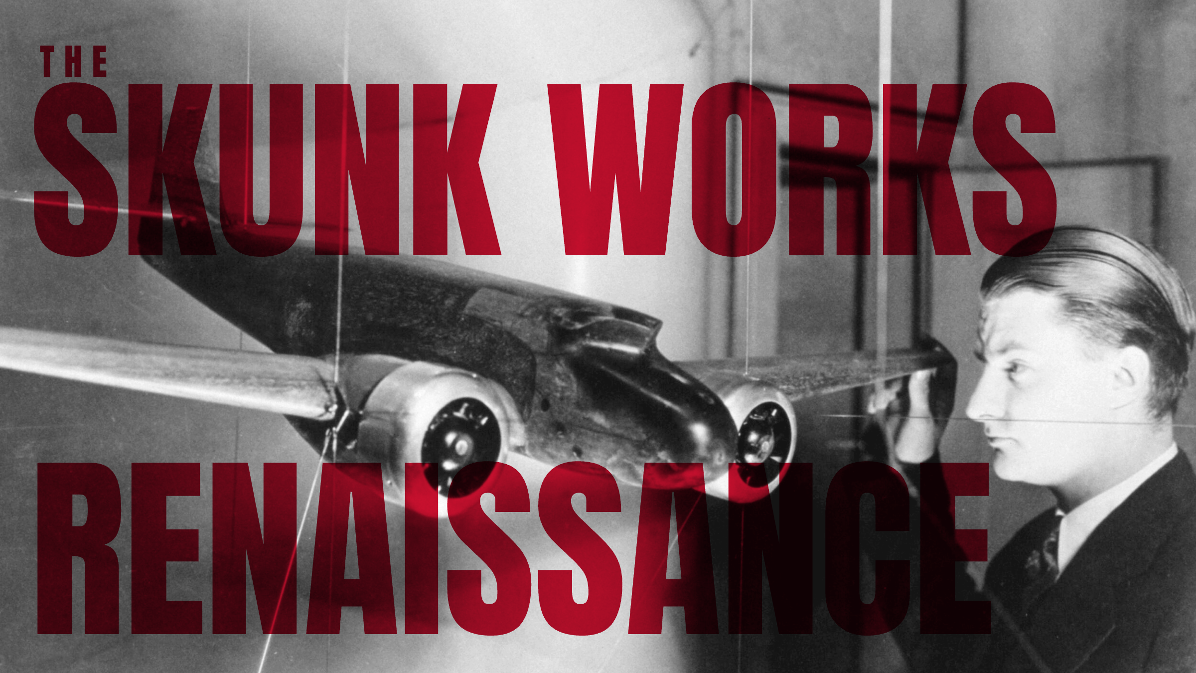 The Skunk Works Renaissance