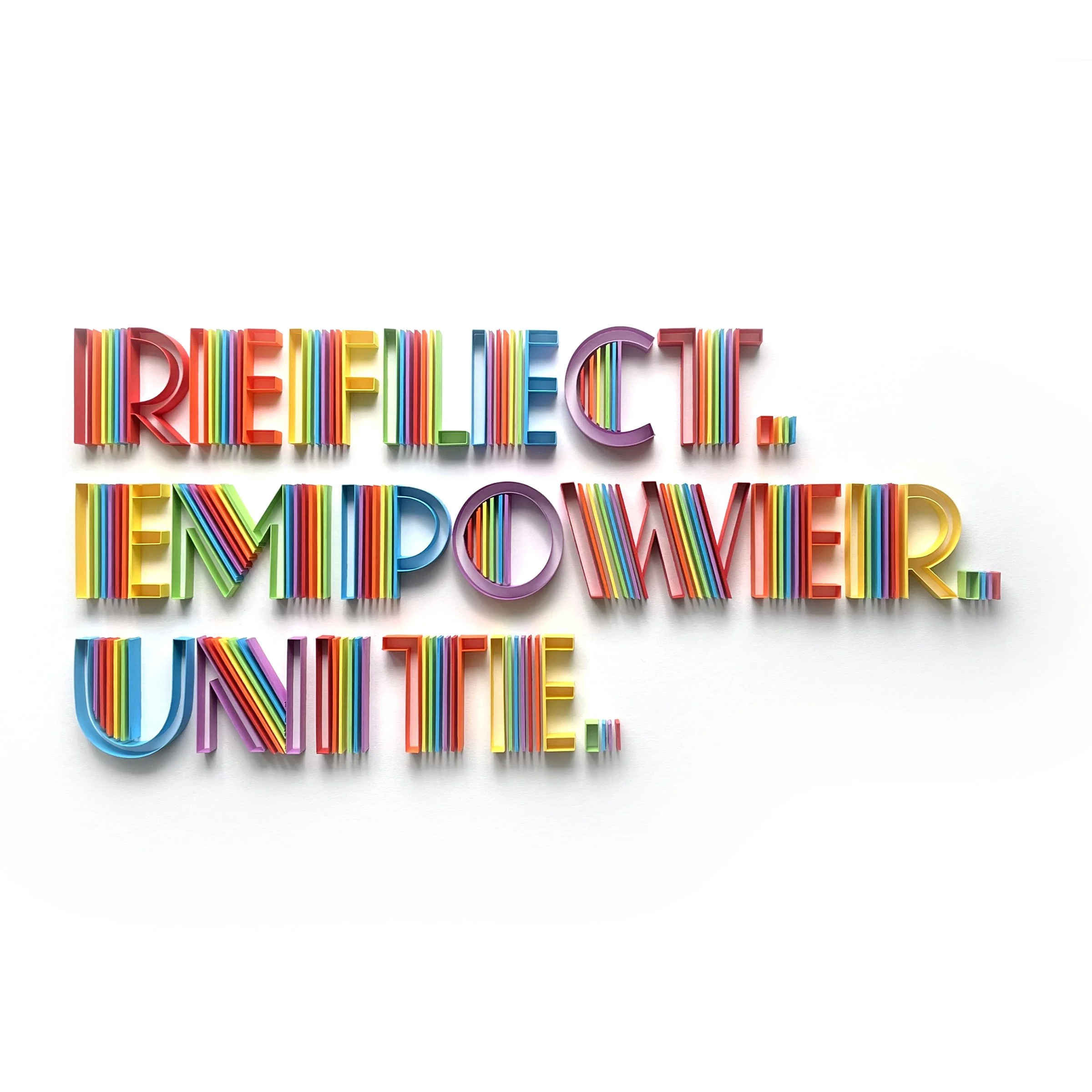 REFLECT. EMPOWER. UNITE.