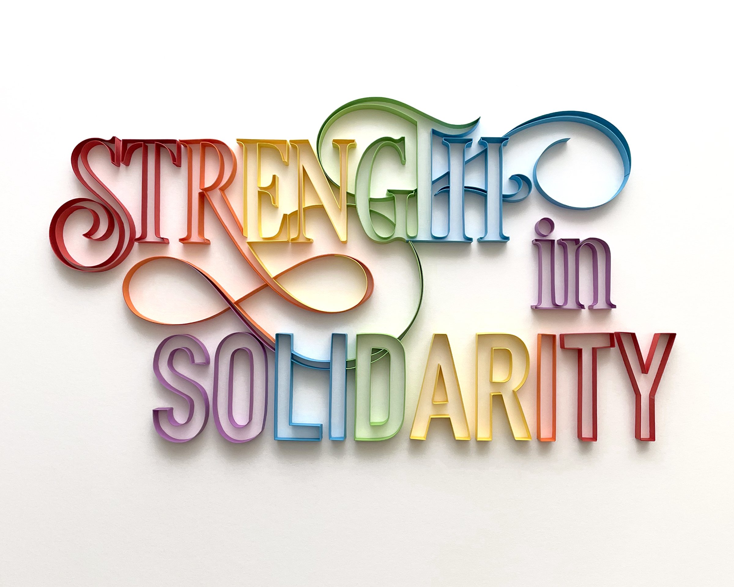 Typography original on-edge paper art - STRENGTH IN SOLIDARITY Pride
