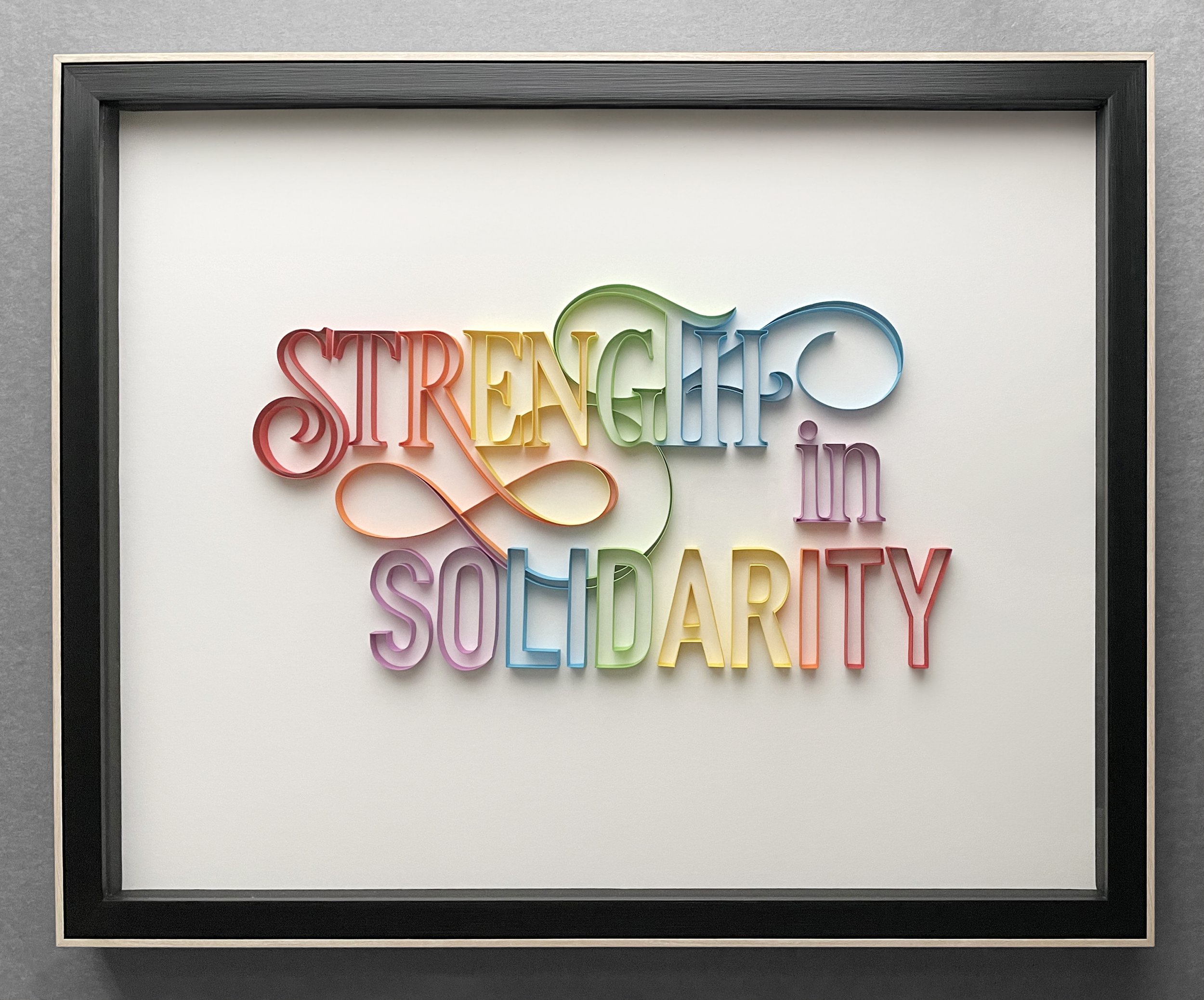 Typography original on-edge paper art - STRENGTH IN SOLIDARITY Pride, framed