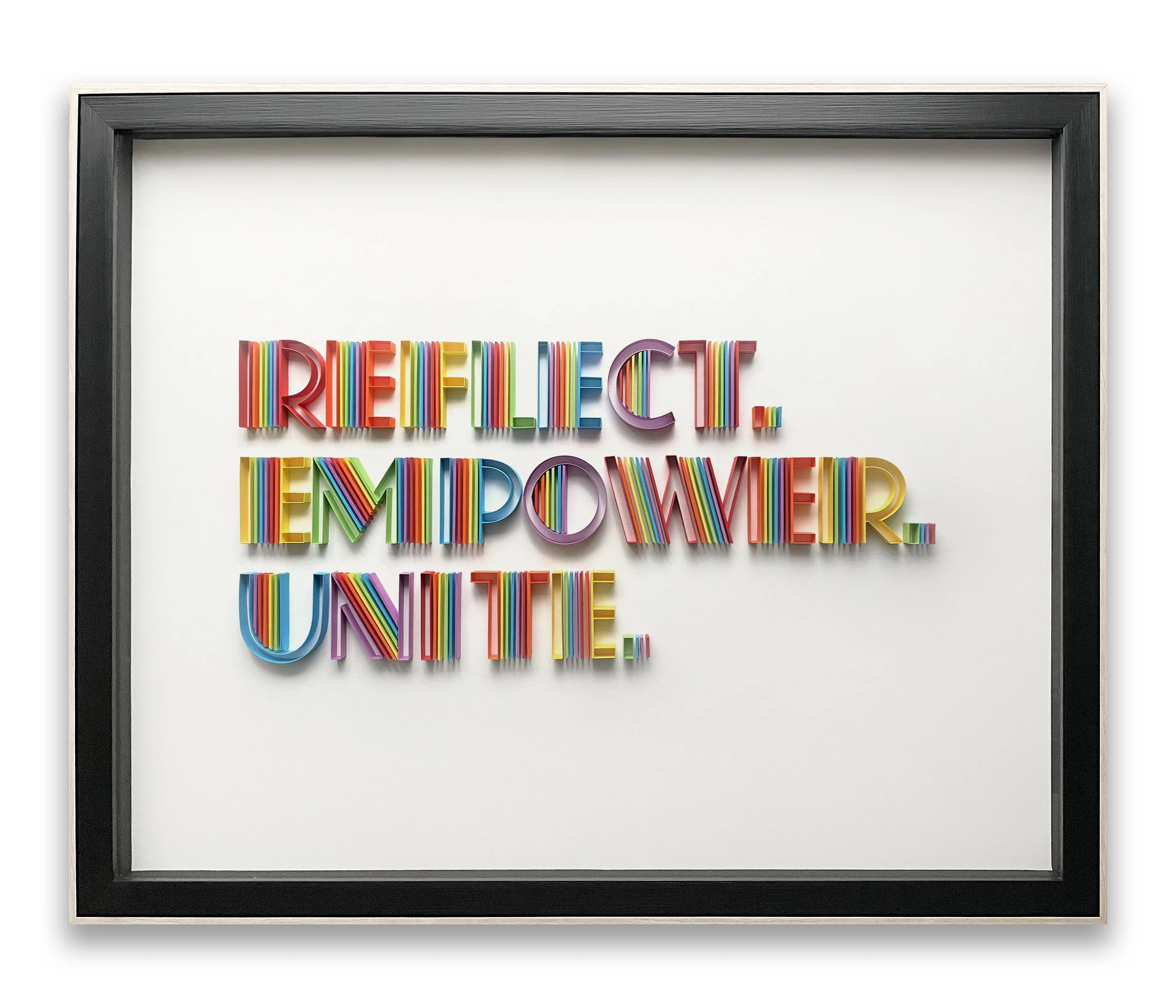Typography original on-edge paper art - REFLECT. EMPOWER. UNITE. Pride, framed