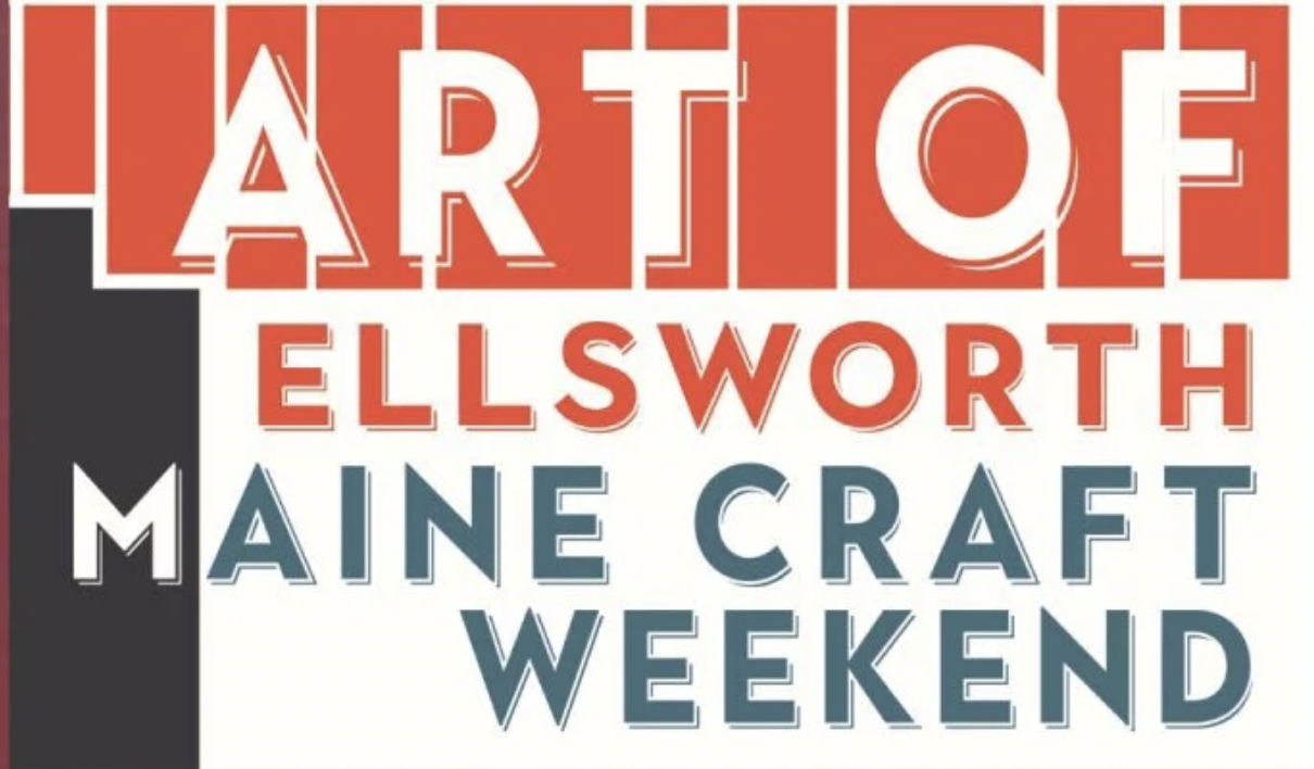 Art of Ellsworth: Maine Craft Weekend