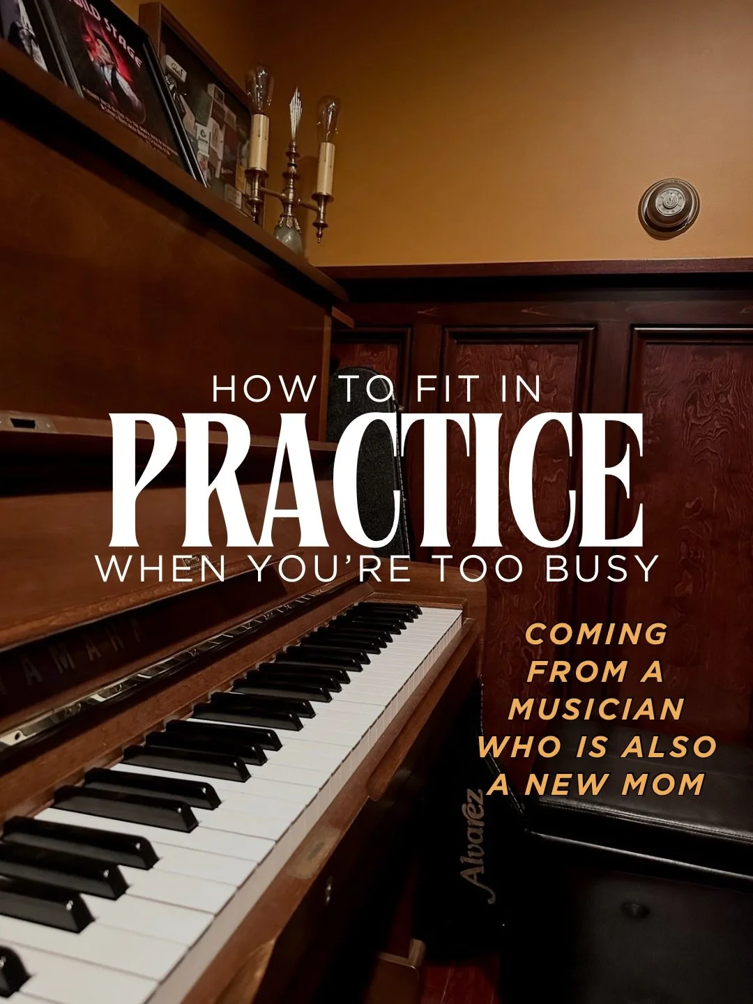 When I became a mom I didn&rsquo;t realize how much my time would become &ldquo;not my own.&rdquo; I found out that as a musician it&rsquo;s more about arranging the time than finding the time to practice. As a singer, I&rsquo;ve found all of these s