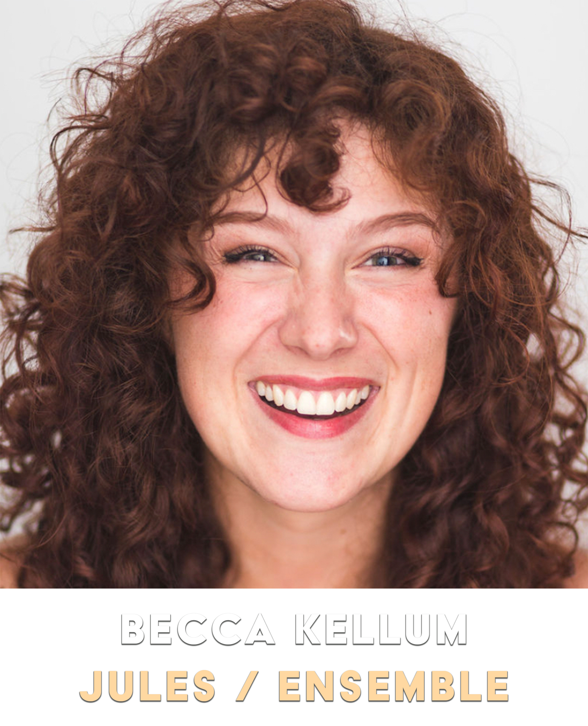 Becca Kellum - Jules / Ensemble