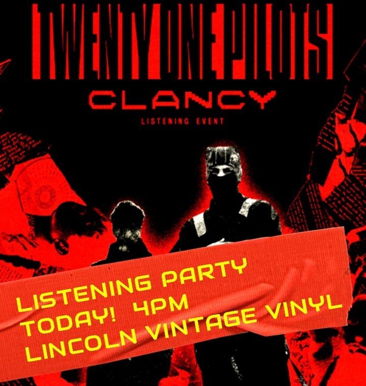 TODAY (Saturday May 18th) at 4PM!  Don't miss the listening party for the new Twenty One Pilots &ldquo;Clancy&rdquo; album at Lincoln Vintage Vinyl!  The new album comes out next Friday May 24th, but you can hear it hear first, in its entirety, today
