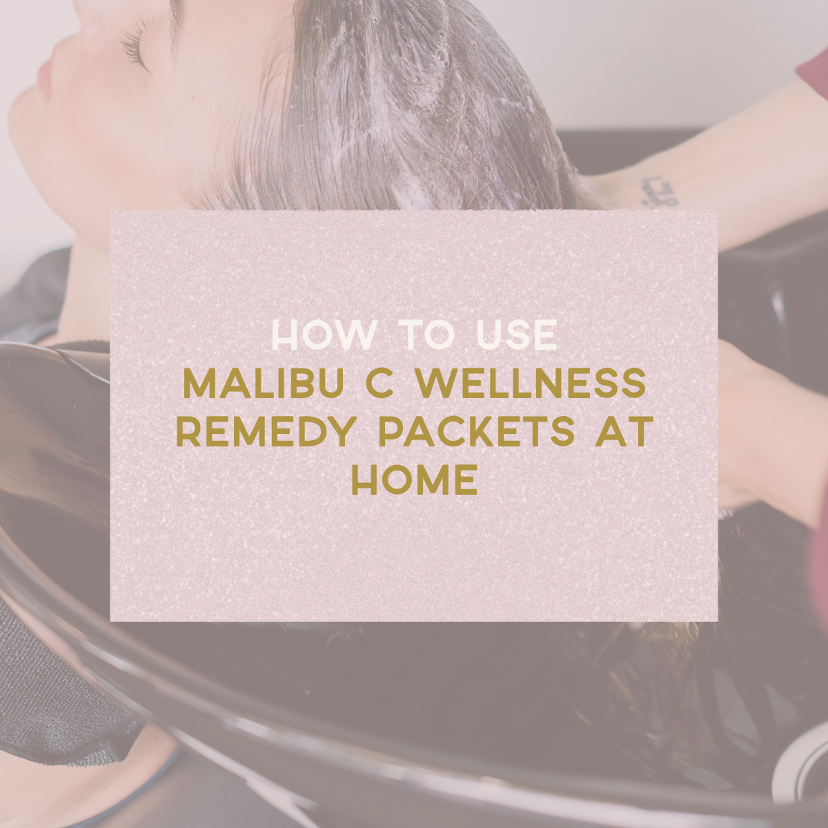 How to Use Malibu C Wellness Remedy Packets at Home