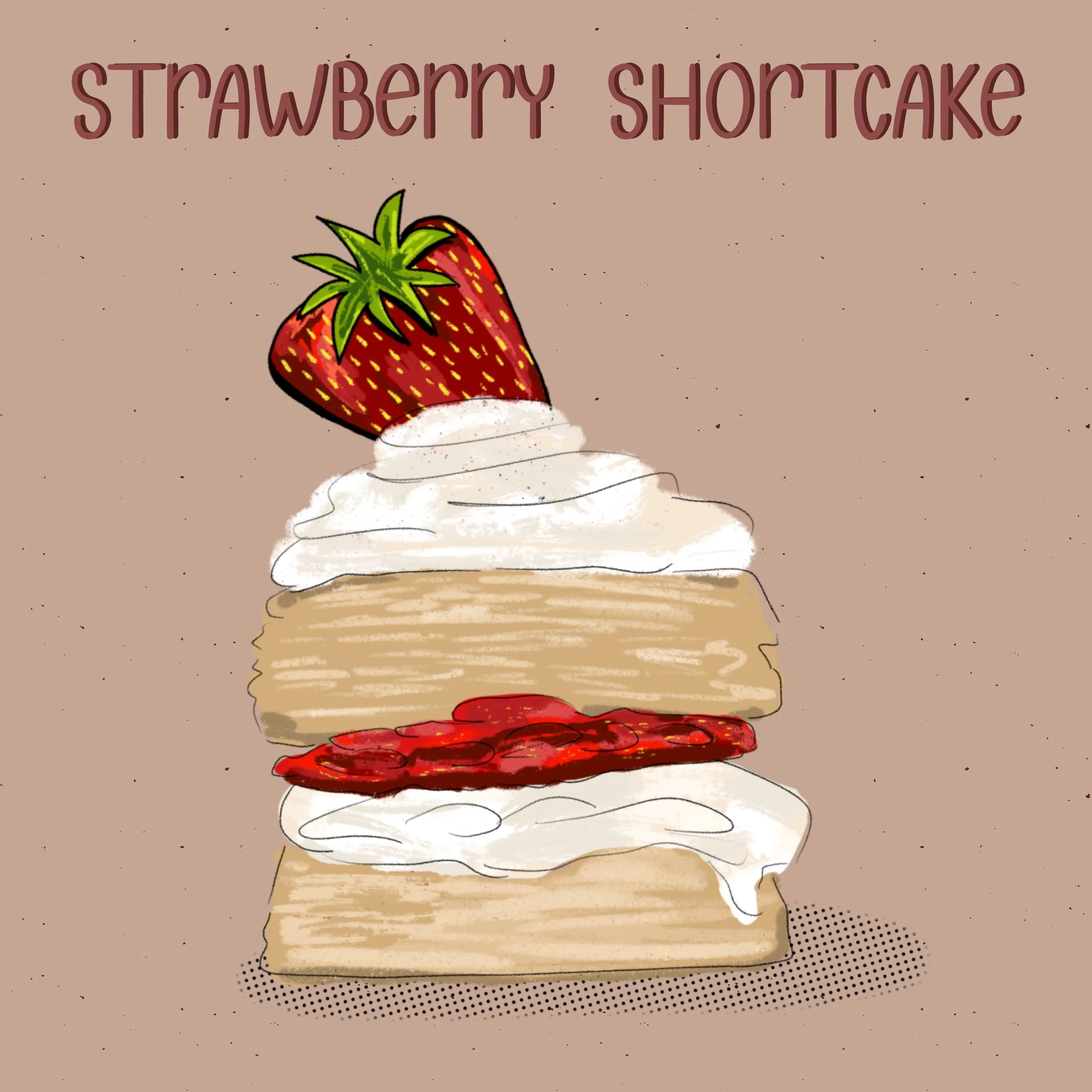 Illustration of individual strawberry shortcake with layers of shortcake, whipped cream, and fresh strawberries, topped with more whipped cream and a whole strawberry, against a neutral background with text "Strawberry Shortcake"