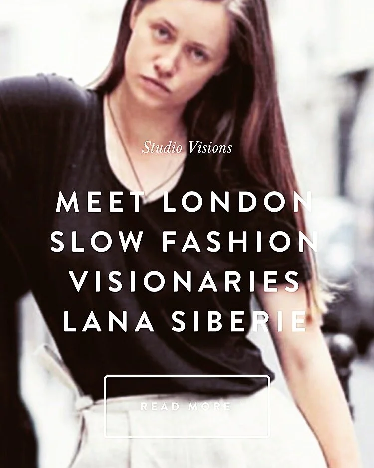 Lissome, Studio Visions: Meet London Slow Fashion Visionaries Lana Siberie