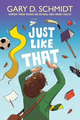 Book Cover of Just Like That by Gary D Schmidt