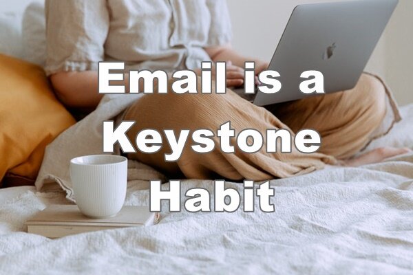 Email is a Keystone Habit