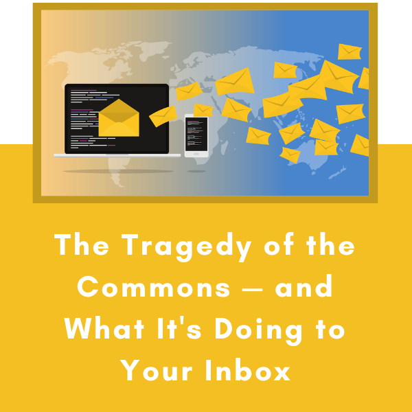 The Tragedy of the Commons — and What It's Doing to Your Inbox