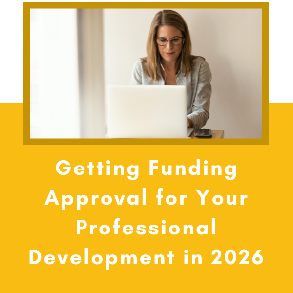 Getting Funding Approval for Your Professional Development in 2026