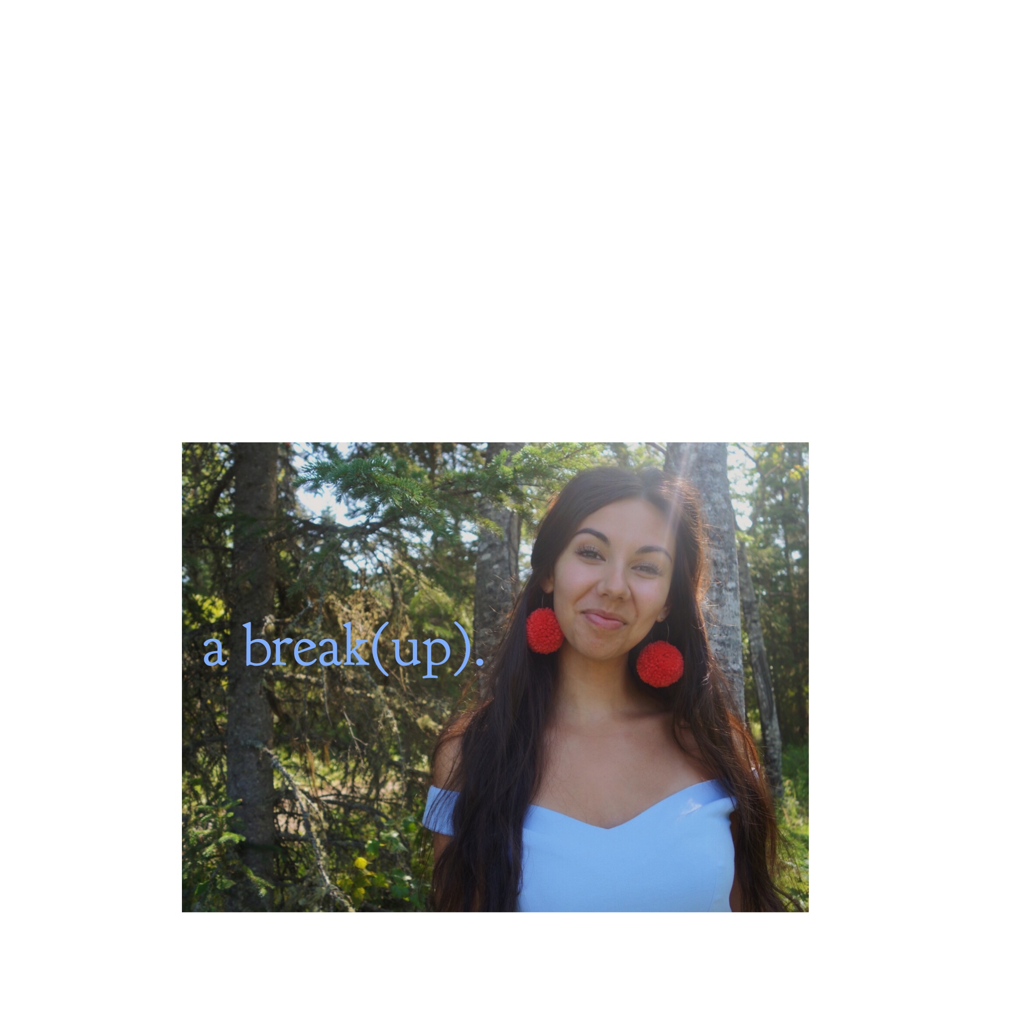 A Break(up). It didn’t begin as a bad relationship. They rarely do. They begin with butterflies and then slowly, over time, once you’ve spent enough time with them, you see parts of them you didn’t see at the beginning. These parts y