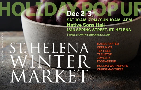 St. Helena Winter Market on Saturday, December 2nd and Sunday, December 3rd.