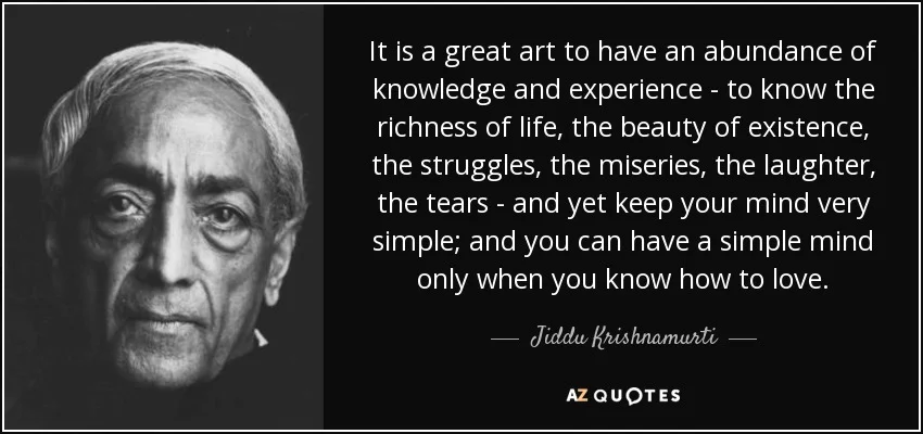 quote-it-is-a-great-art-to-have-an-abundance-of-knowledge-and-experience-to-know-the-richness-jiddu-krishnamurti-47-57-72.jpg
