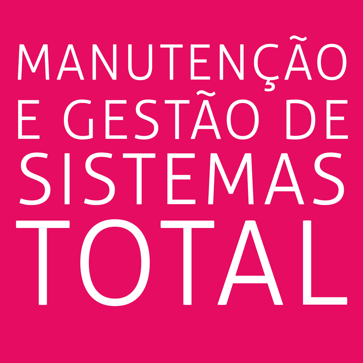 Manutenção e gestão de sistemas total