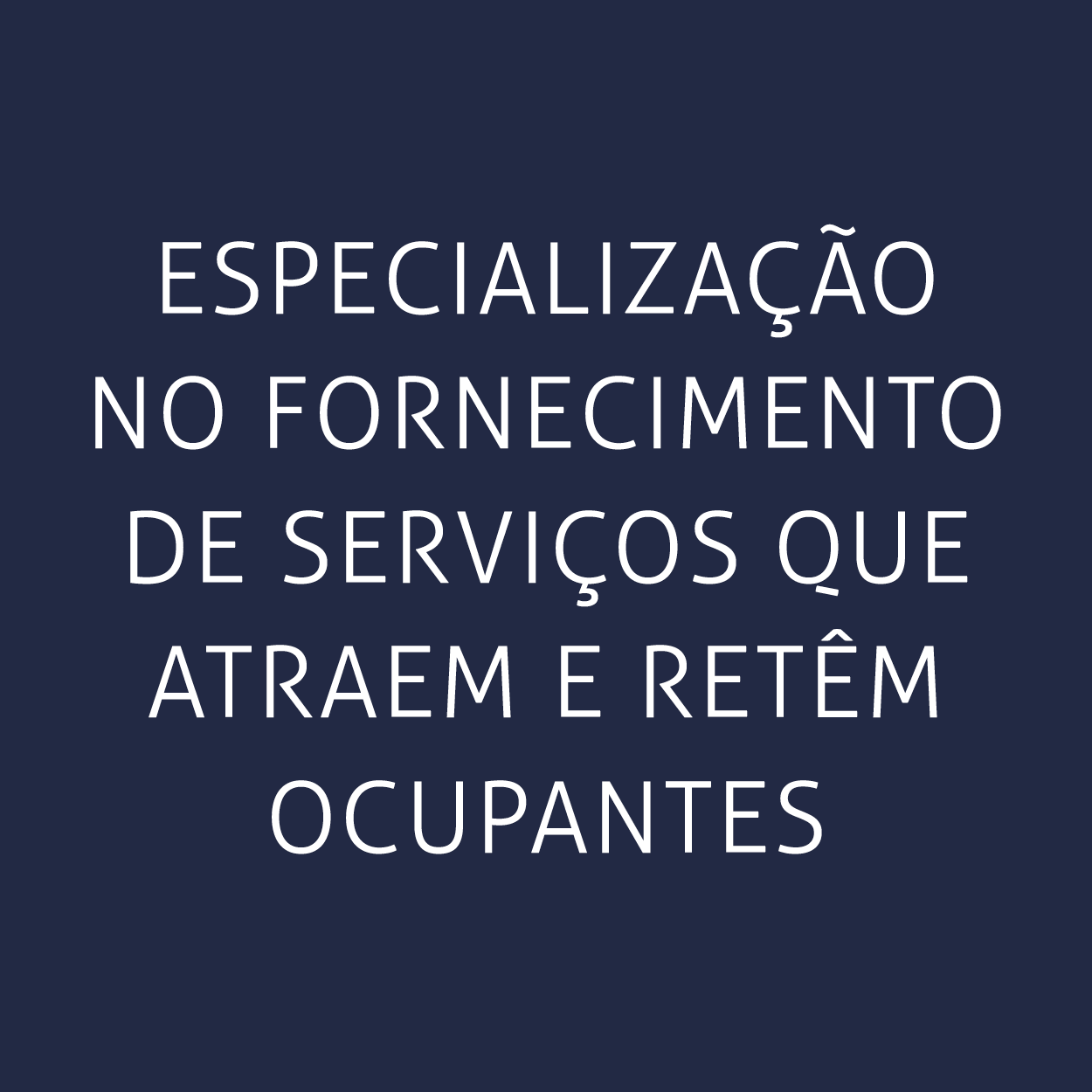 Especialização no fornecimento de serviços que atraem e retêm ocupantes