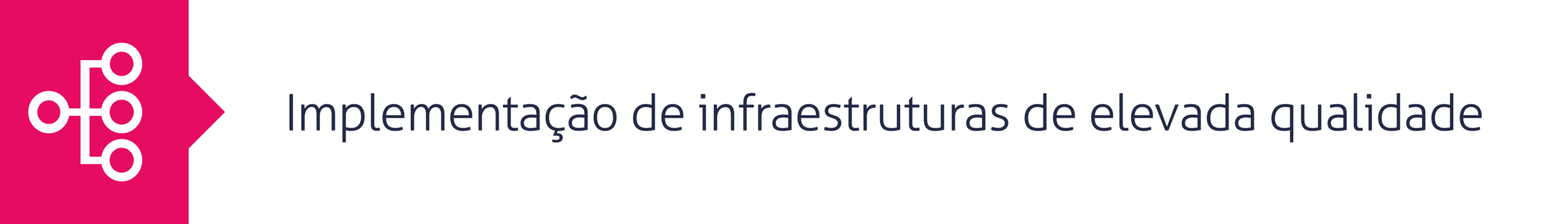 4. Implementação de infraestruturas de elevada qualidade