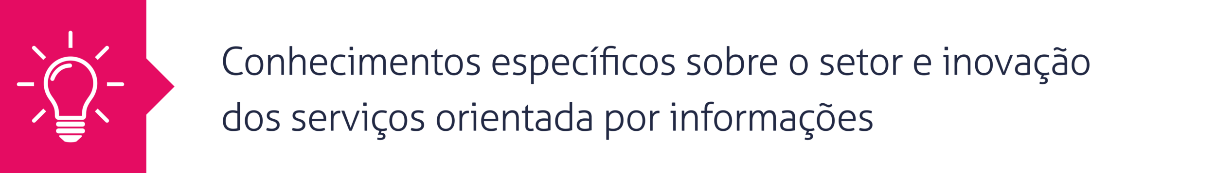 11. Conhecimentos específicos sobre o setor e inovação dos serviços orientada por informações