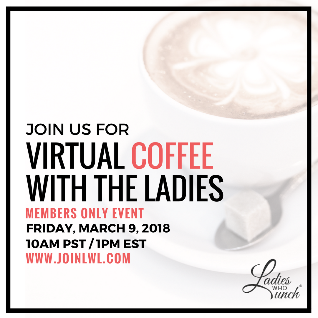 Inviting all the LWL Members for our March's Virtual Coffee with the Ladies. A casual coffee chat discussion how we can stay productive.