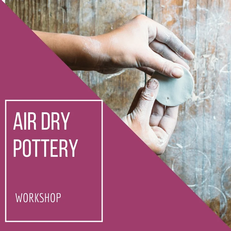 Air Dry Pottery Workshop