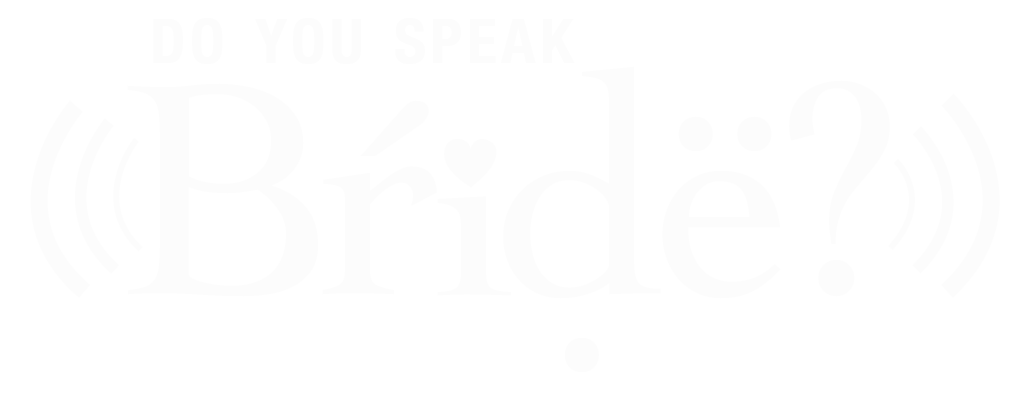 Do You Speak Bride?