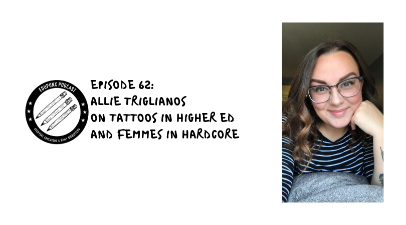 62: Allie Triglianos on Tattoos in Higher Ed & Femmes in Hardcore episode artwork