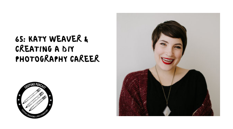 65: Katy Weaver & Creating a DIY Photography Career episode artwork