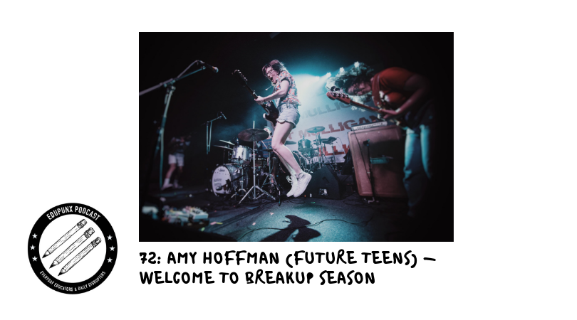 72: Amy Hoffman (Future Teens) - Welcome to Breakup Season