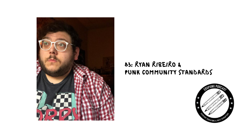 83: Ryan Ribeiro & Punk Community Standards