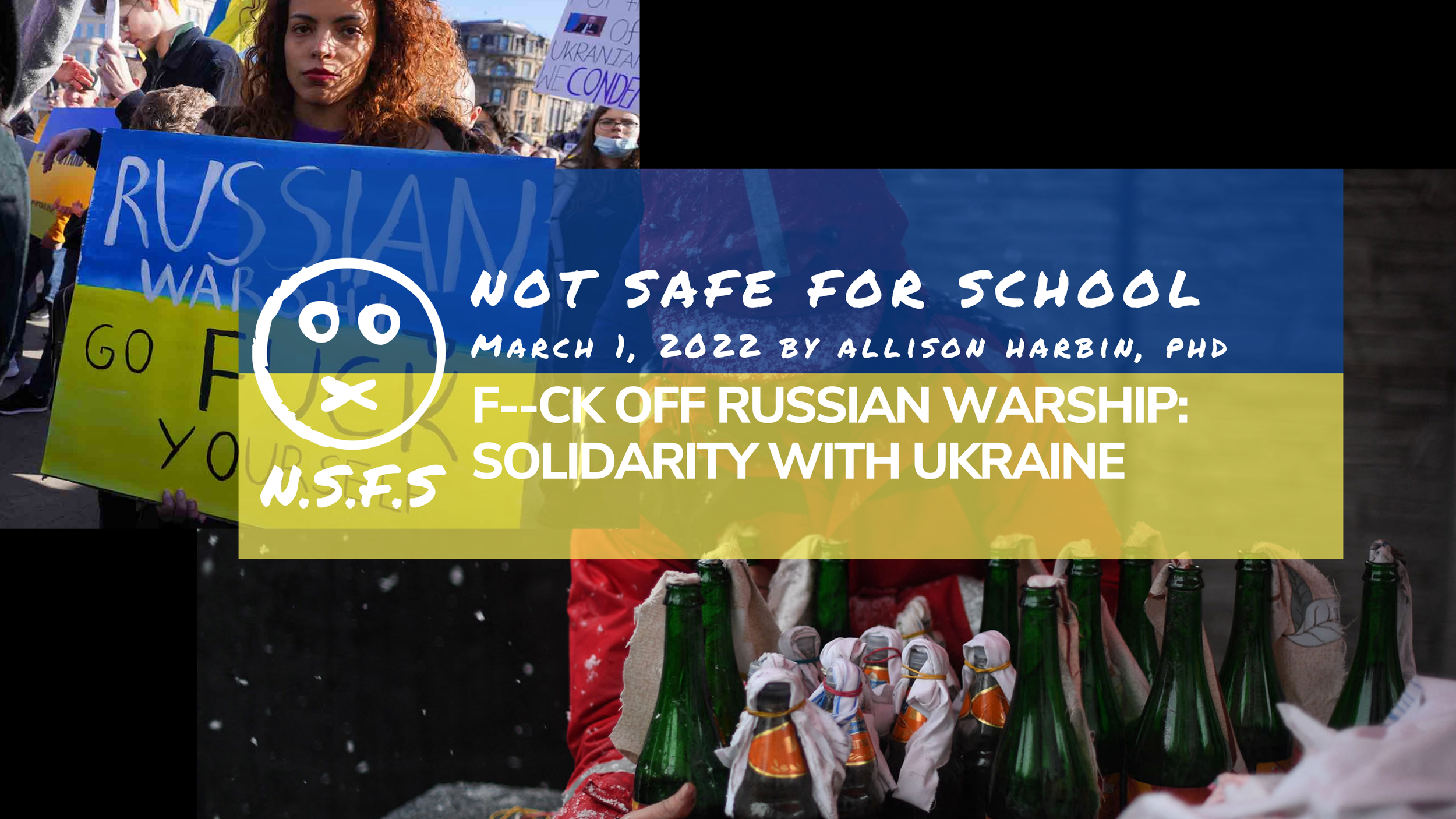 Not Safe for School by Allison Harbin: F-ck off Russian Warship: Solidarity with Uktrain