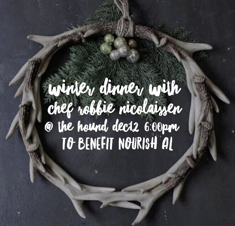 Winter Dinner will be hosted by The Hound in downtown Auburn on December 12th, 2017 at 6:00pm.&nbsp;Come enjoy a private dinner with chef Robbie Nicolaisen. The meal will be a multi-course plated dinner featuring seasonal fruits and vegetables fresh…