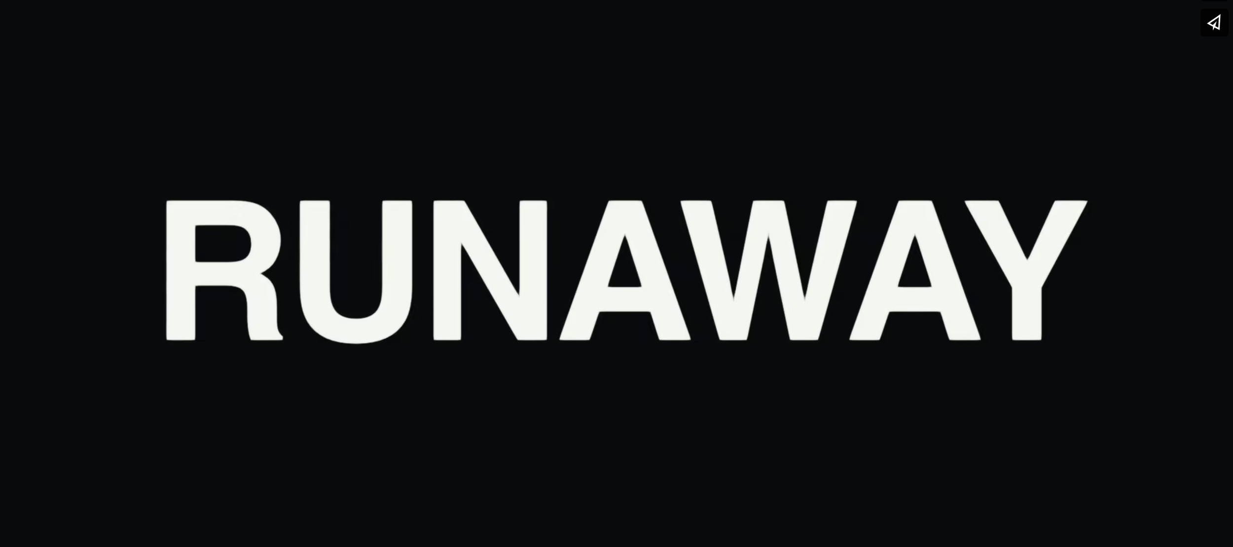 RUNAWAY - (11min) 
