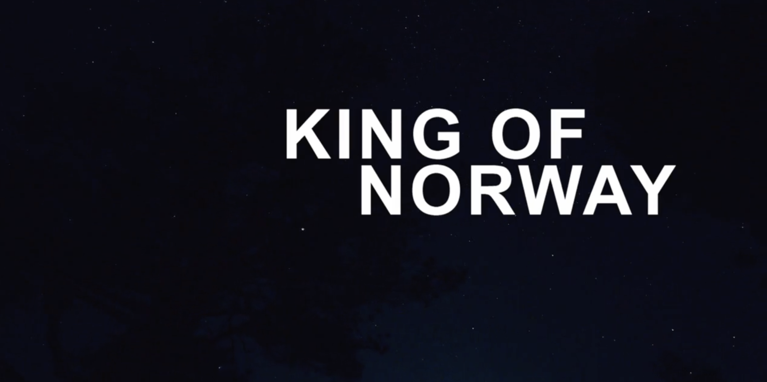 KING OF NORWAY - (15min)