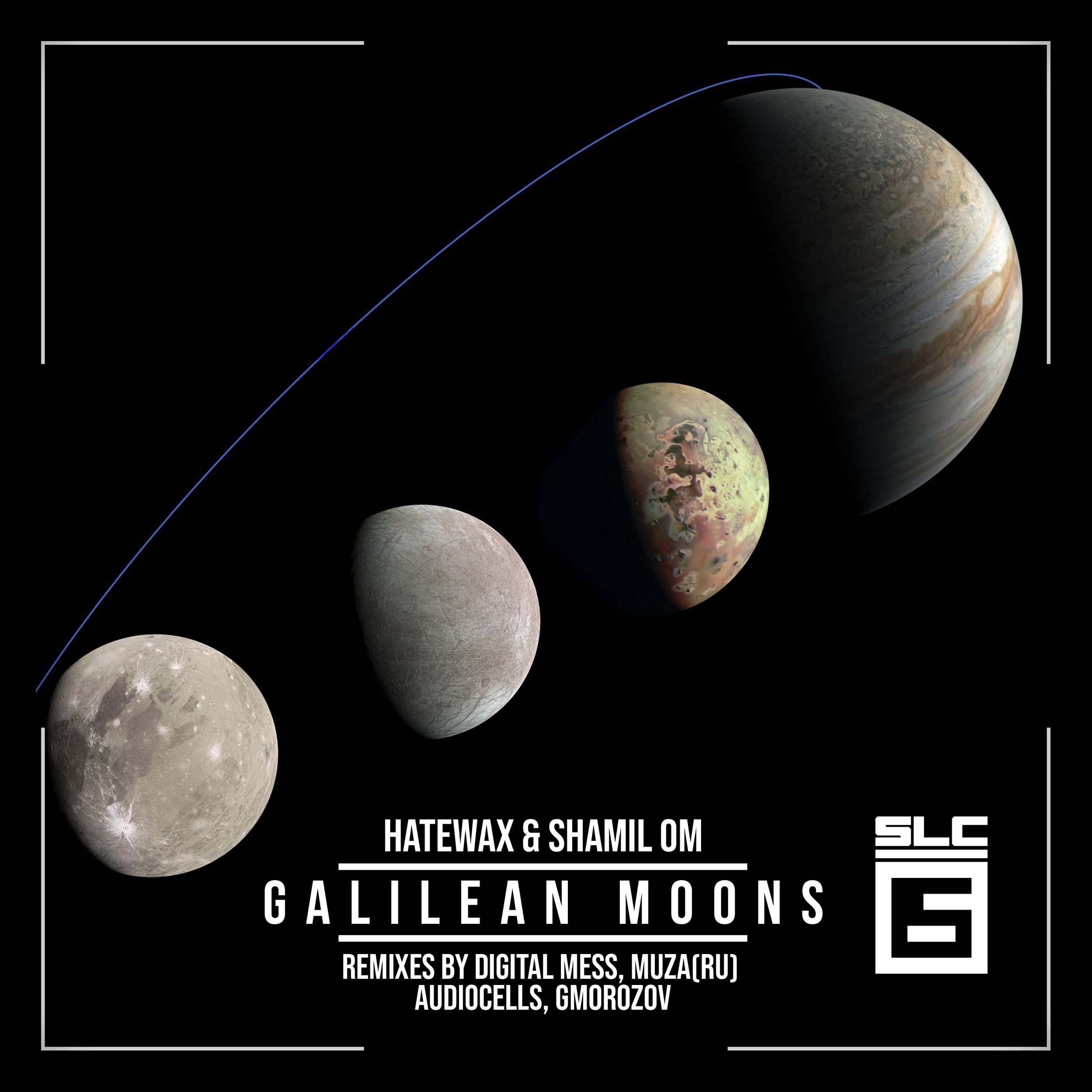 Hatewax & Shamil OM - Galilean Moons with Digital Mess, Muza (RU), Audiocells, and Gomorozov Remixes