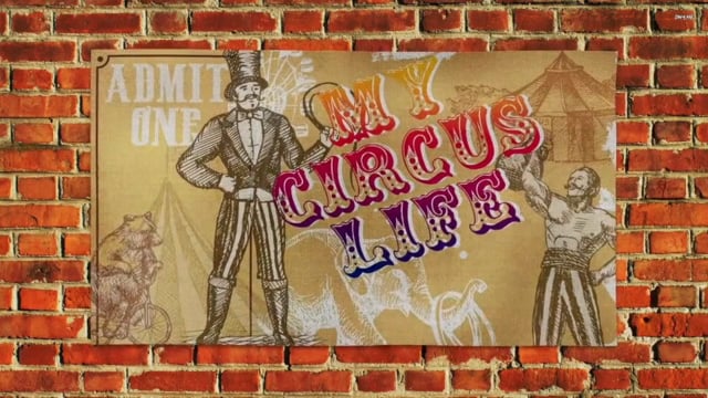 My Circus Life (Part 2)