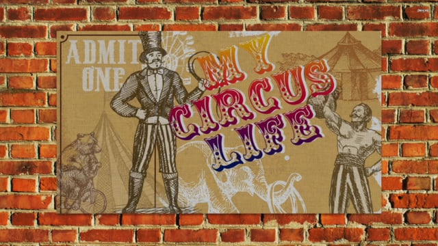 My Circus Life (Part 3)
