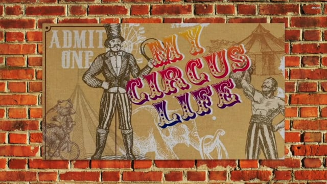My Circus Life (Part 4)