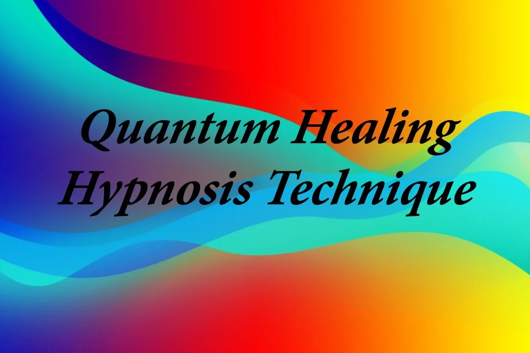 Quantum Healing Hypnosis Technique — Conscious Health and Happiness