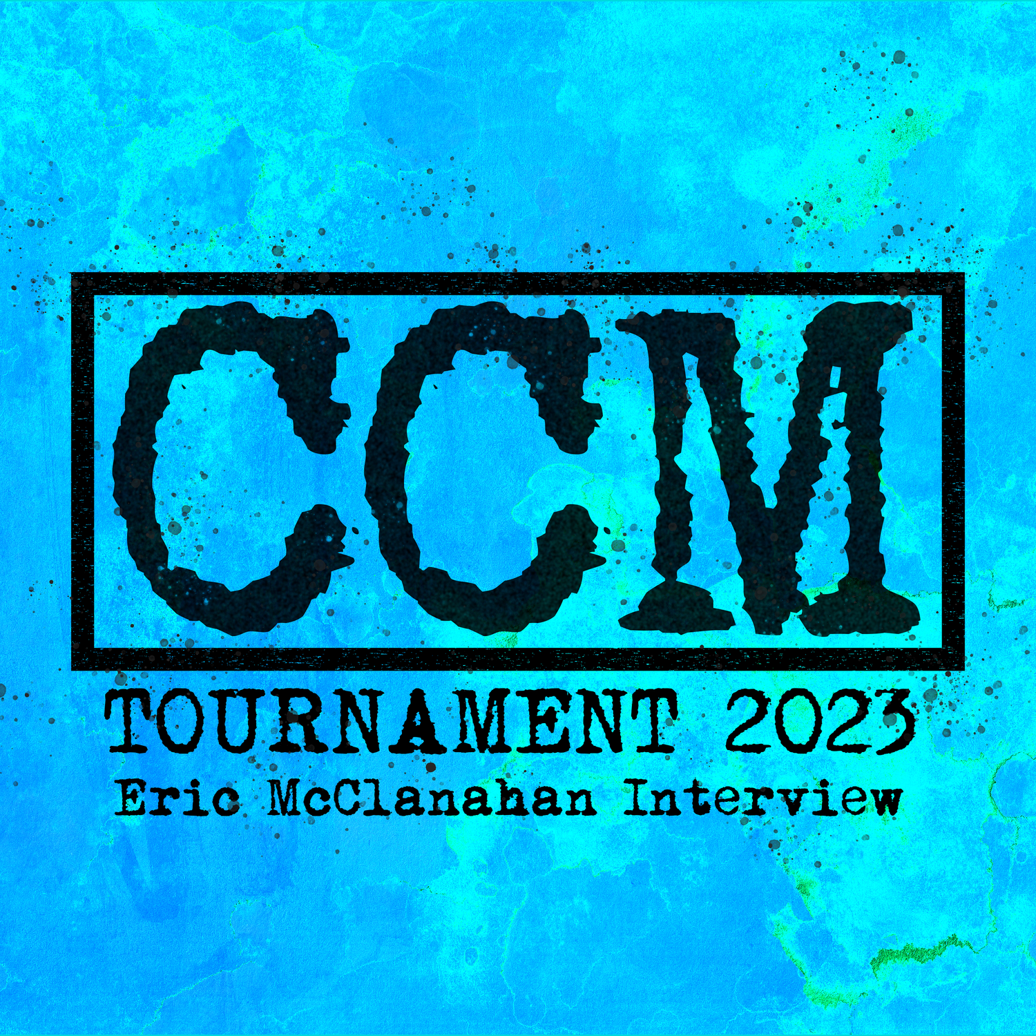CCM Tournament w/Eric McClanahan