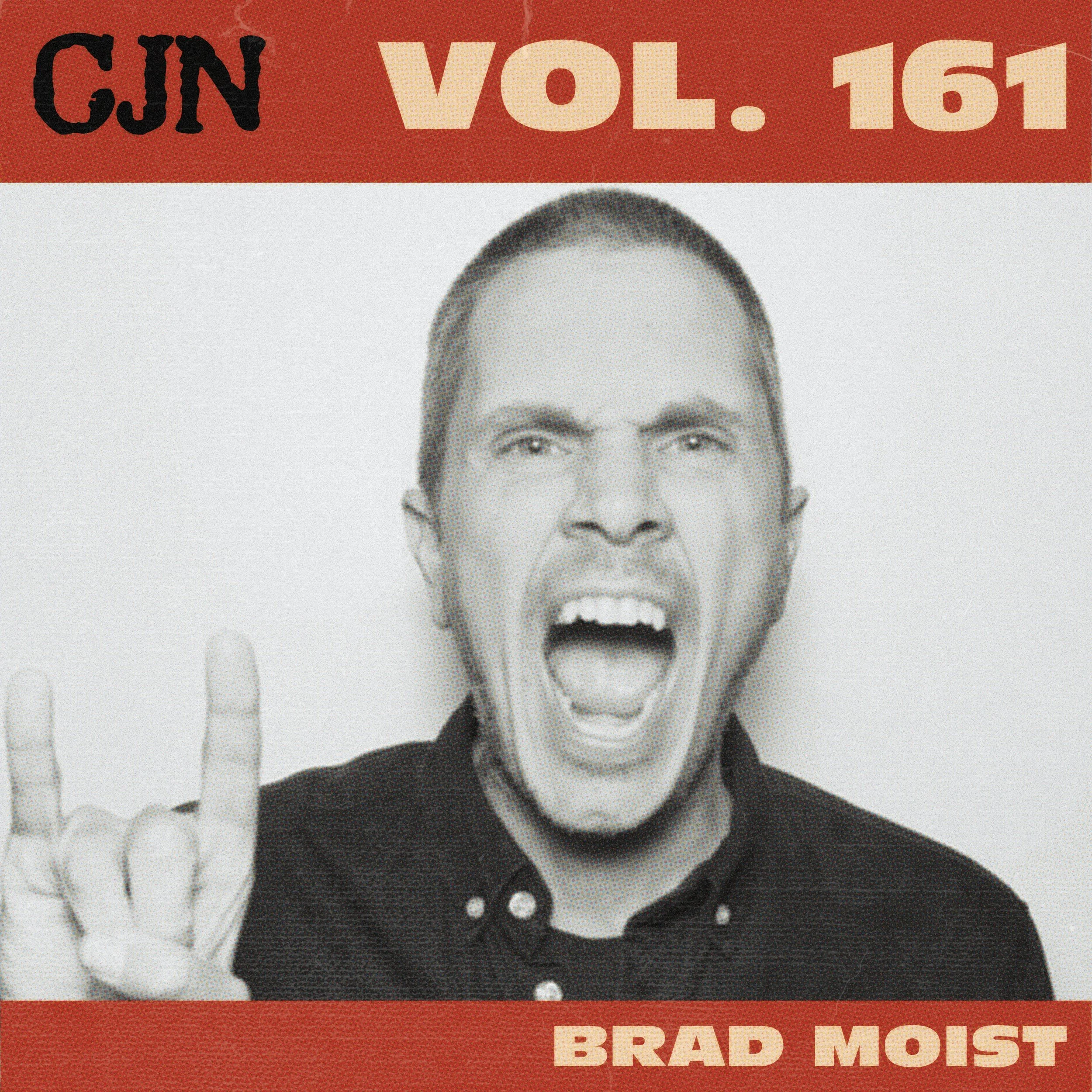 Vol. 161 - Brad Moist