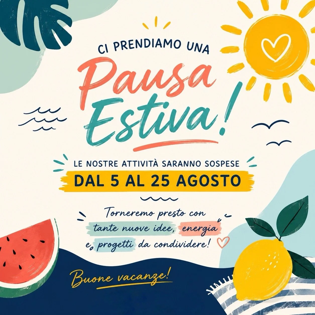 Chiusura estiva, BUONE VACANZE!