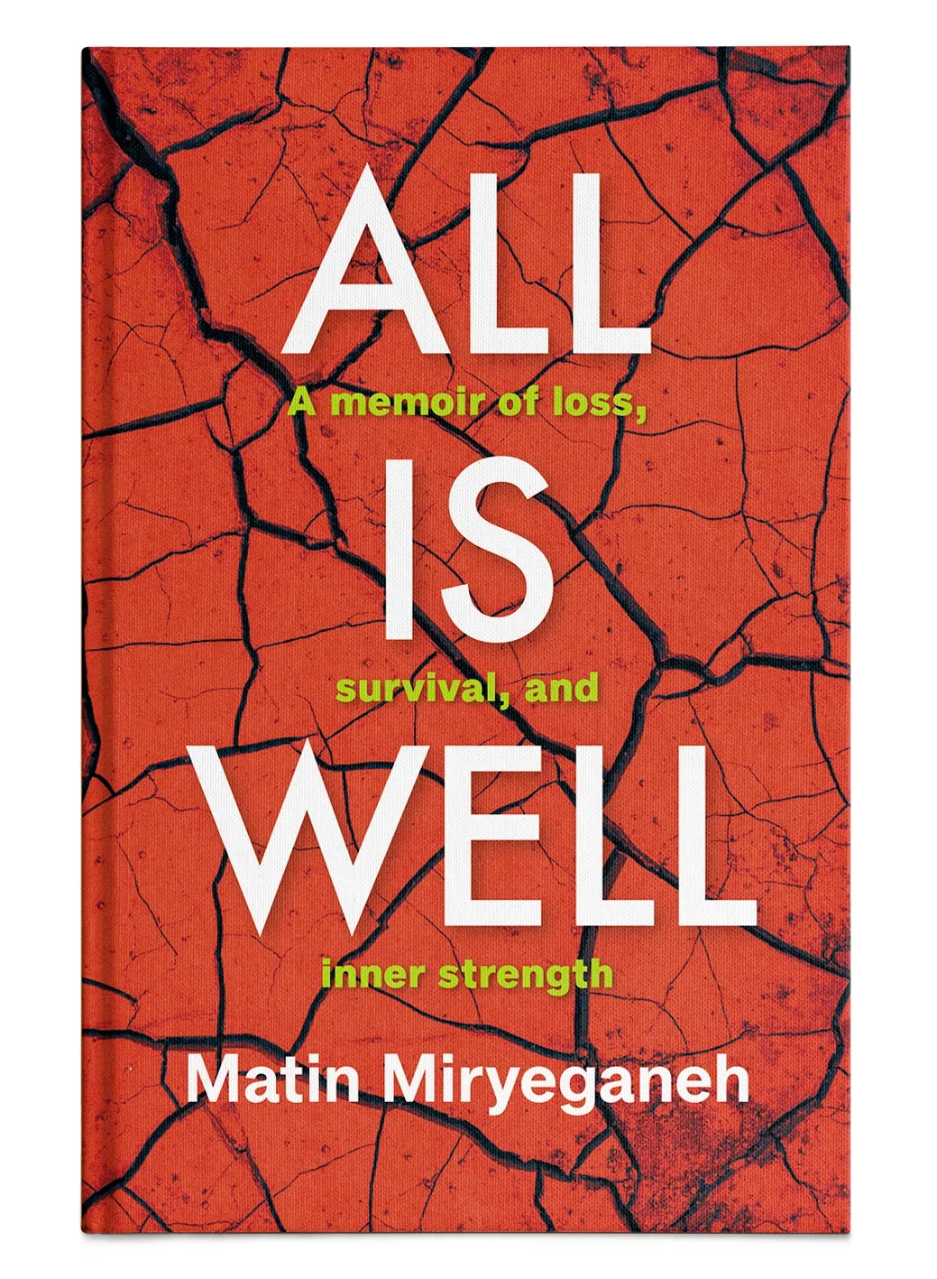 Book cover titled "All Is Well: A memoir of loss, survival, and inner strength" by Matin Miryeganeh. The background features a cracked, dry red surface.