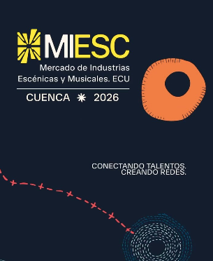 Cuenca será sede del primer Mercado de las Industrias Escénicas del Ecuador