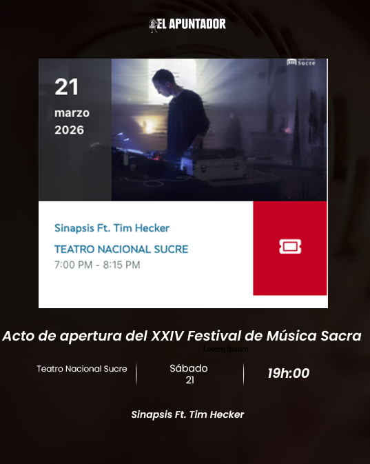 ACTO DE APERTURA l FESTIVAL INTERNACIONAL DE MÚSICA SACRA DE QUITO l SINAPSIS FT. TIM HECKER