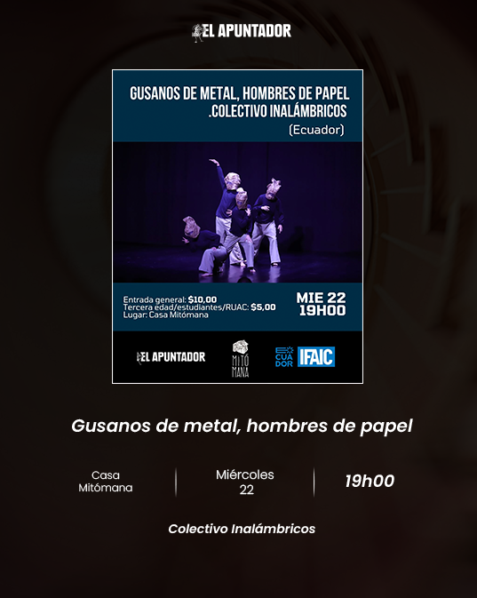 GUSANOS DE METAL – HOMBRES DE PAPEL.  Colectivo Inalámbricos (Cuenca)
