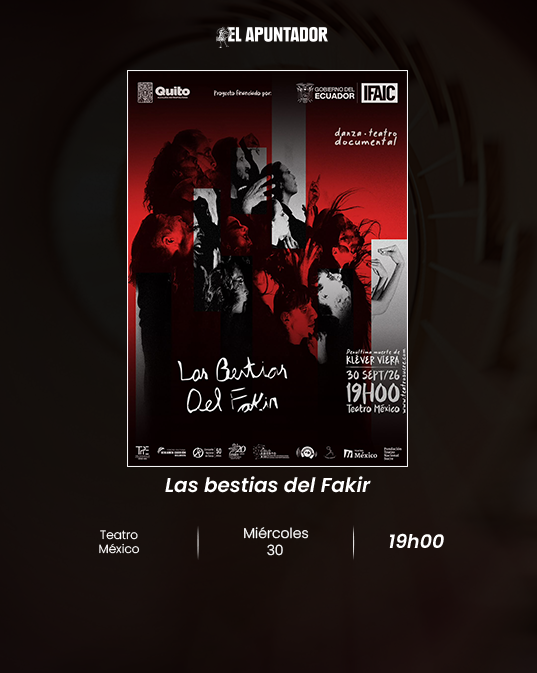 Las Bestias del Fakir”. Danza, teatro y documental.