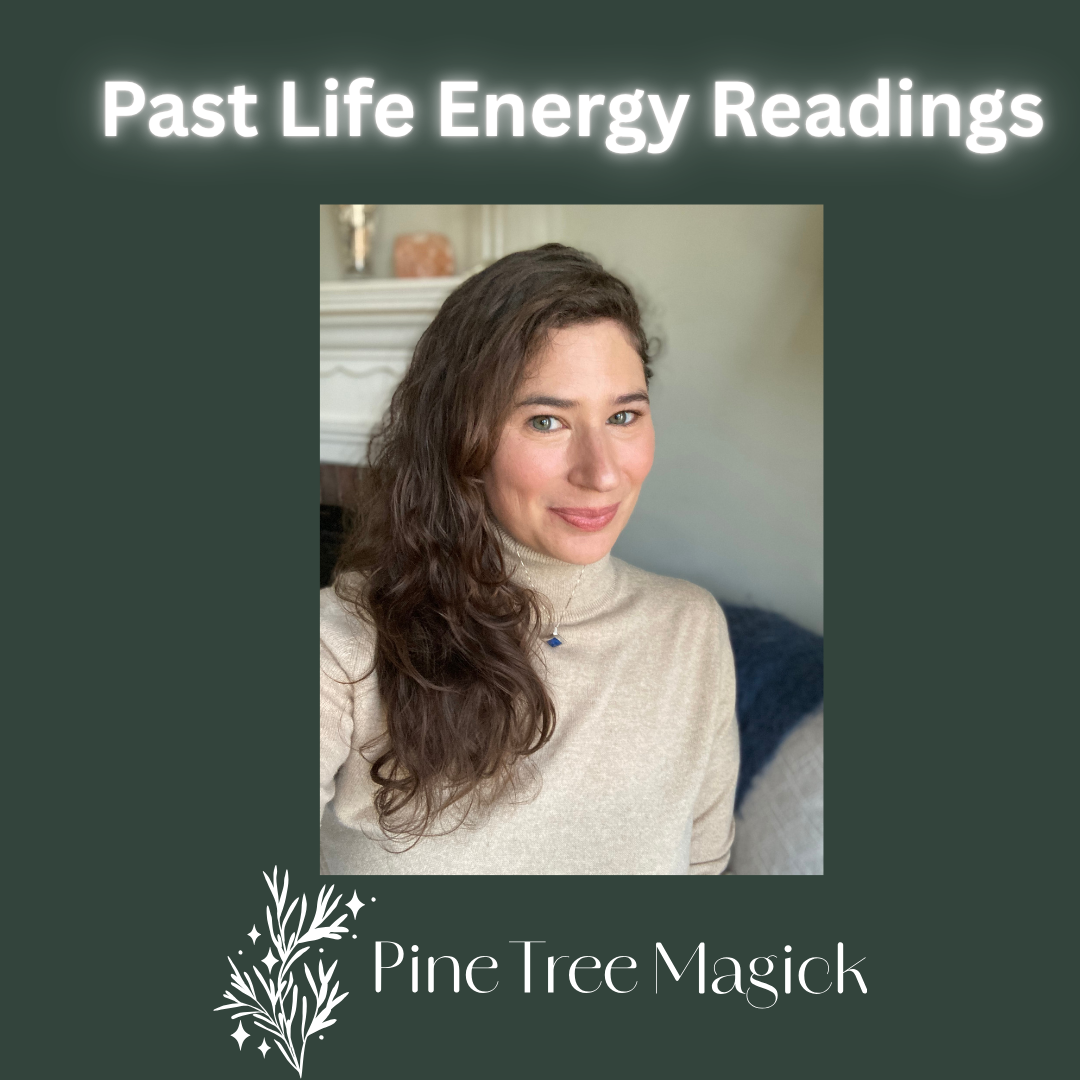 Past Life Energy Readings with Pine Tree Magick