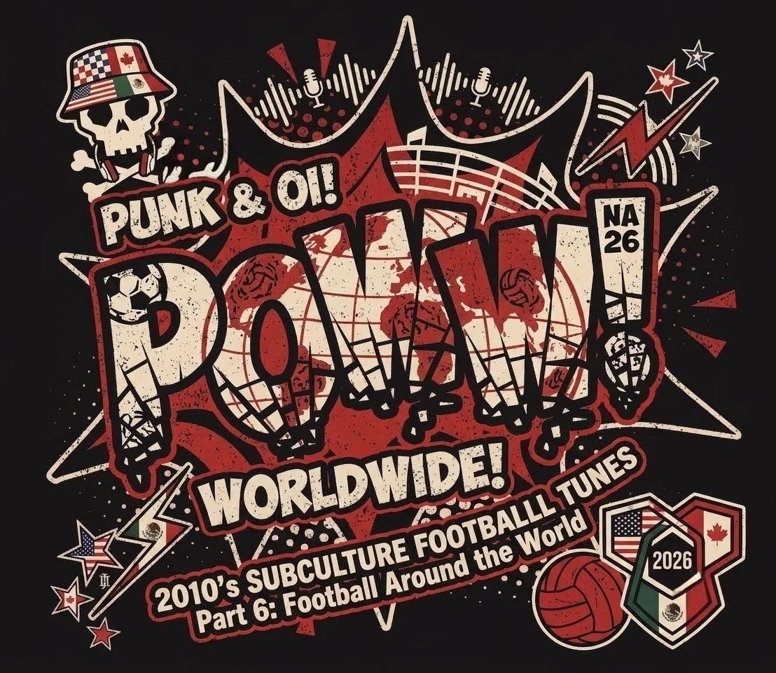 Punk &amp; Oi! Worldwide World Cup 2026 Episode 17