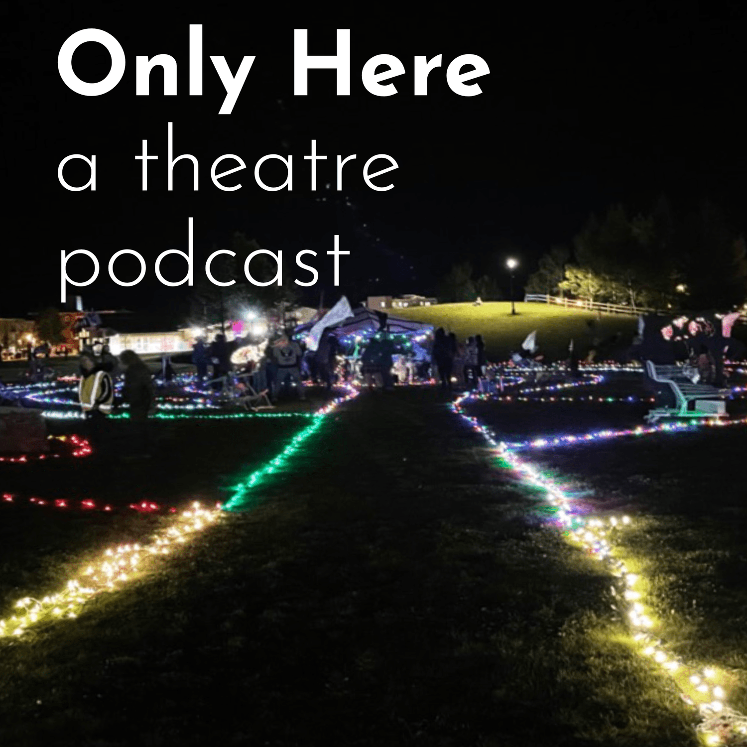 Only Here a Theatre Podcast podcast artwork